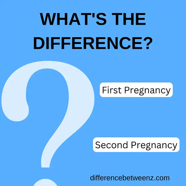 difference-between-first-and-second-pregnancy-difference-betweenz