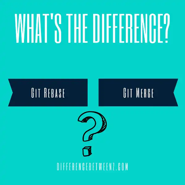 Difference between Git Rebase and Merge