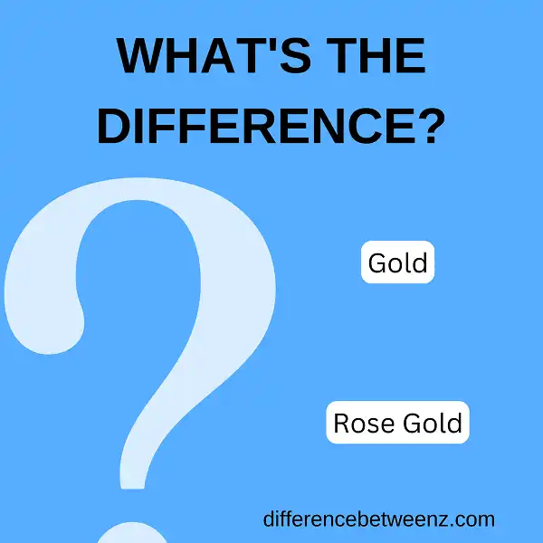 Difference between Gold and Rose Gold