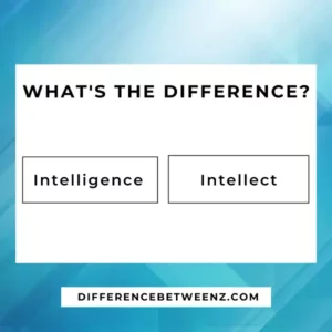 Difference between Intelligence and Intellect