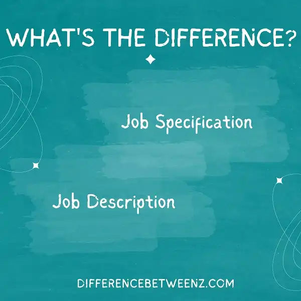 Difference between Job Description and Job Specification