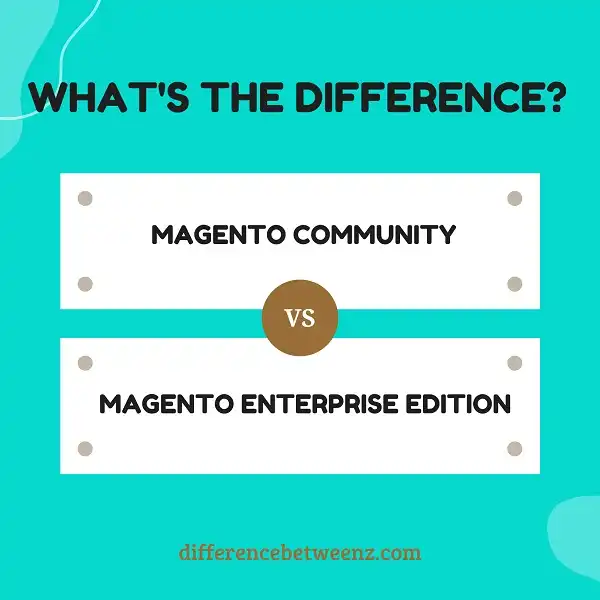 Difference between Magento Community and Enterprise Edition