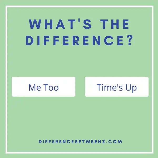 Difference between Me Too and Time's Up
