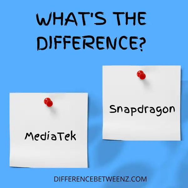 Difference between MediaTek and Snapdragon