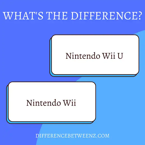 Difference between Nintendo Wii U and Wii