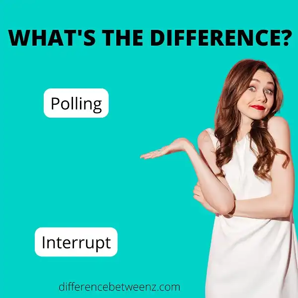 Difference between Polling and Interrupt
