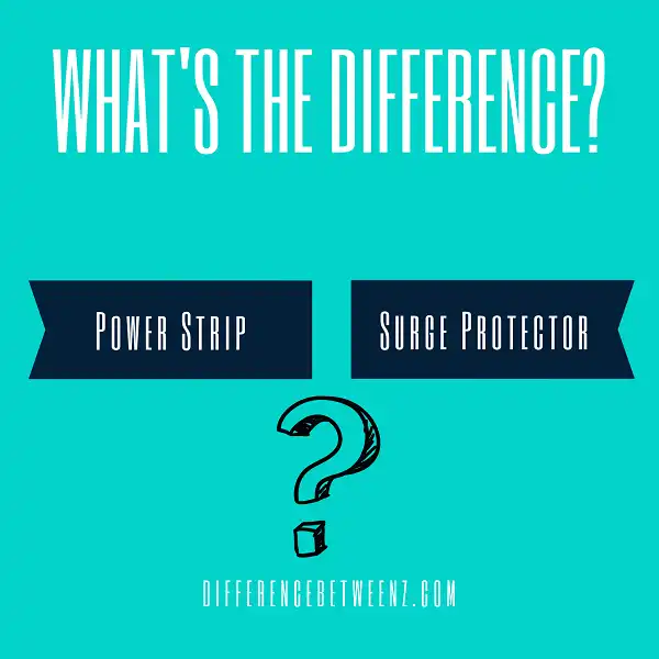 Difference between Power Strip and Surge Protector