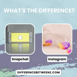 Difference between Snapchat and Instagram