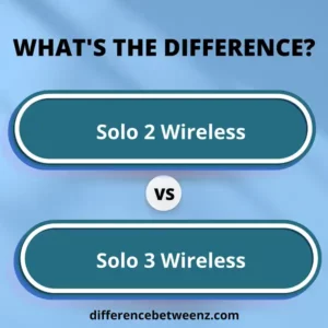 Difference between Solo 2 and Solo 3 Wireless