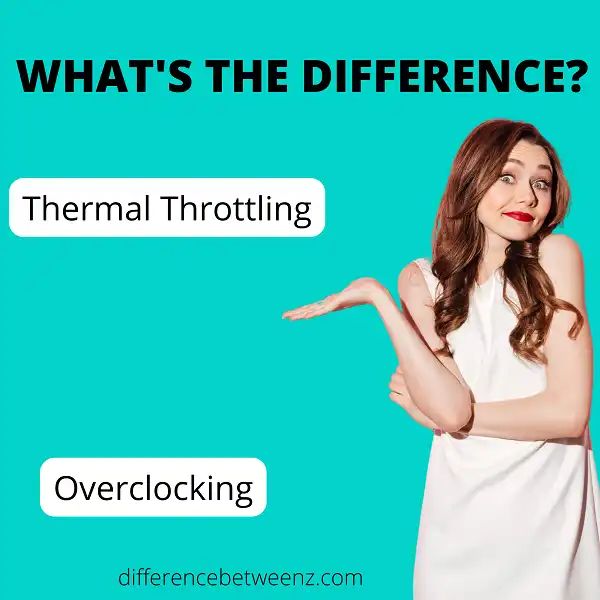 Difference between Thermal Throttling and Overclocking