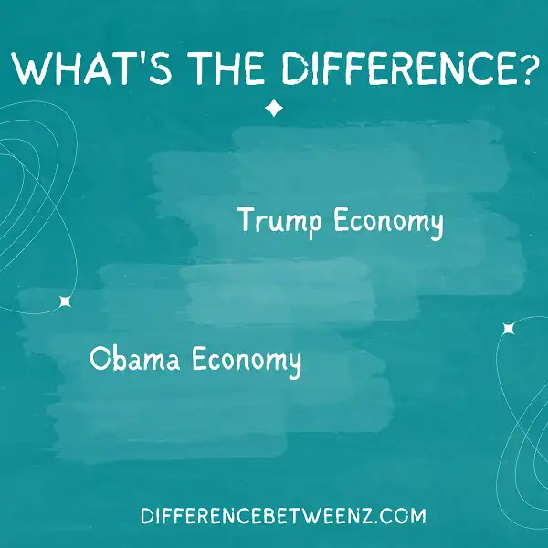 Difference between Trump Economy and Obama Economy