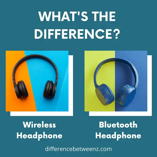 Difference between Wireless and Bluetooth Headphones