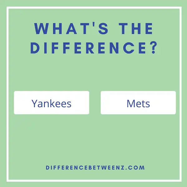 Difference between Yankees and Mets