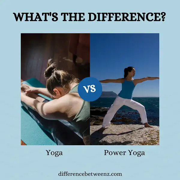 Difference between Yoga and Power Yoga