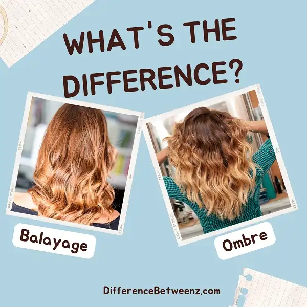 Differences between Balayage and Ombre
