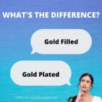 Differences between Gold Filled and Gold Plated