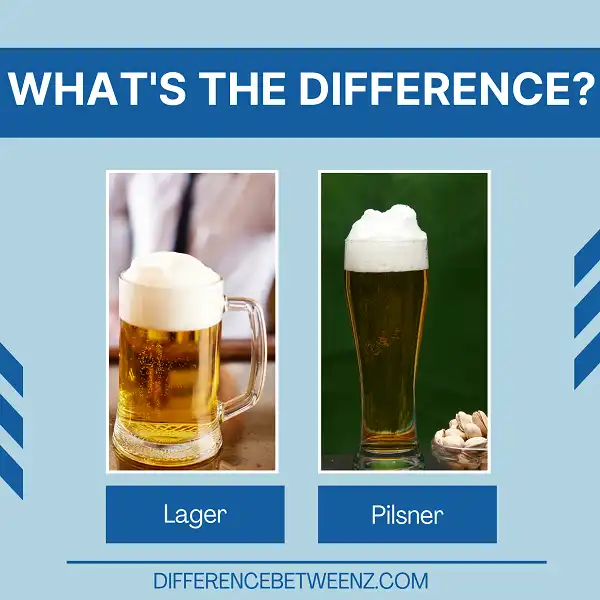 Differences between Lager and Pilsner