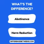 Difference between Abstinence and Harm Reduction