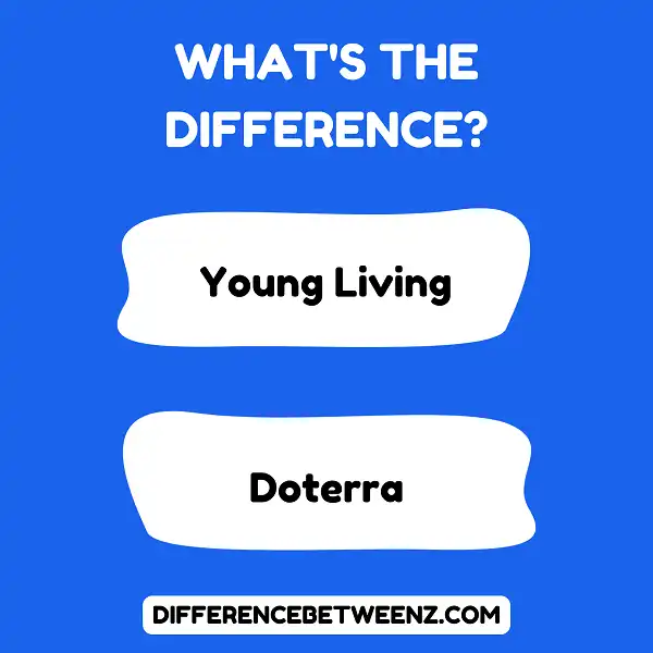 Difference Between Young Living and Doterra