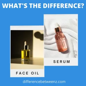 Difference between Face Oil and Serum