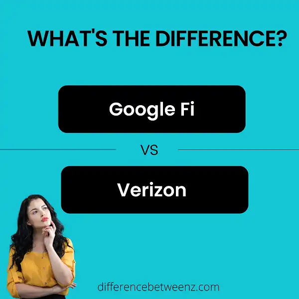 Difference between Google Fi and Verizon