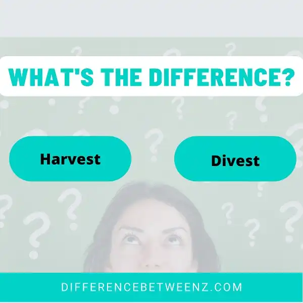 Difference between Harvest and Divest