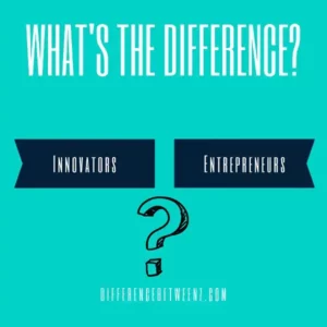 Difference between Innovators and Entrepreneurs