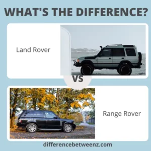 Difference between Land Rover and Range Rover