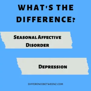 Difference between Seasonal Affective Disorder and Depression