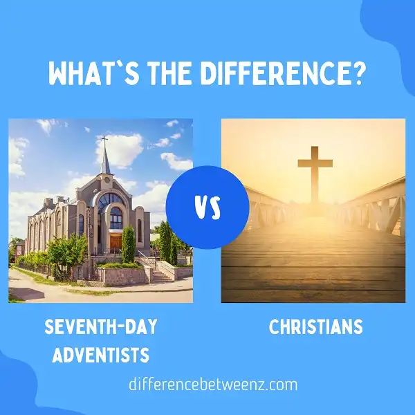 Differences between Seventh-day Adventists and Christians
